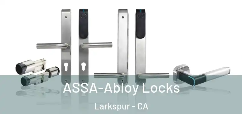  ASSA-Abloy Locks Larkspur - CA