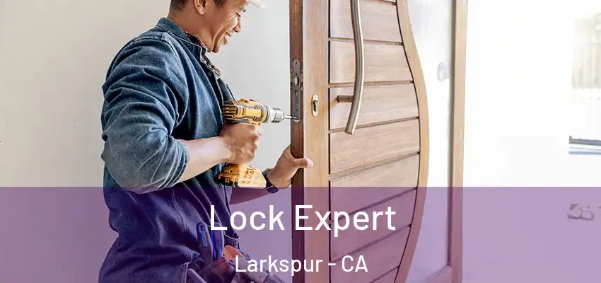  Lock Expert Larkspur - CA